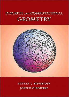 Discrete and Computational Geometry - Devadoss, Satyan L, and O'Rourke, Joseph