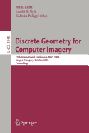 Discrete Geometry for Computer Imagery: 13th International Conference, DGCI 2006, Szeged, Hungary, October 25-27, 2006, Proceedings