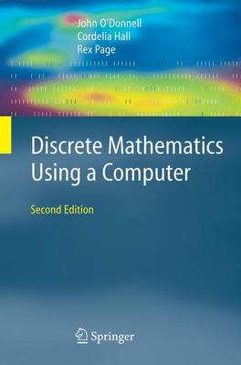 Discrete Mathematics Using a Computer - O'Donnell, John, and Hall, Cordelia, and Page, Rex