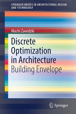 Discrete Optimization in Architecture: Building Envelope - Zawidzki, Machi