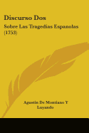 Discurso Dos: Sobre Las Tragedias Espanolas (1753)