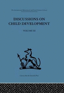 Discussions on Child Development: Volume three