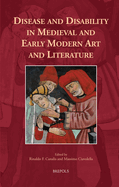 Disease and Disability in Medieval and Early Modern Art and Literature