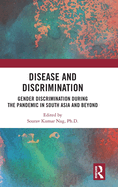 Disease and Discrimination: Gender Discrimination During the Pandemic in South Asia and Beyond