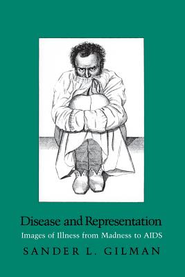 Disease and Representation - Gilman, Sander