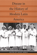 Disease in the History of Modern Latin America: From Malaria to AIDS