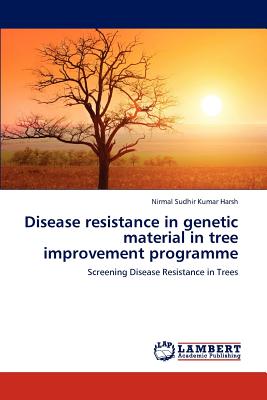 Disease resistance in genetic material in tree improvement programme - Harsh, Nirmal Sudhir Kumar