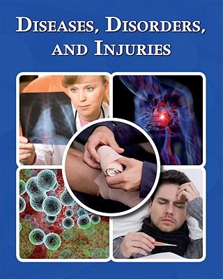 Diseases, Disorders, and Injuries - Reference Staff, Marshall Cavendish (Editor)