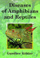 Diseases of Amphibians and Reptiles - Kholer, Gunther, and Kohler, Gunther