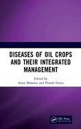 Diseases of Oil Crops and Their Integrated Management
