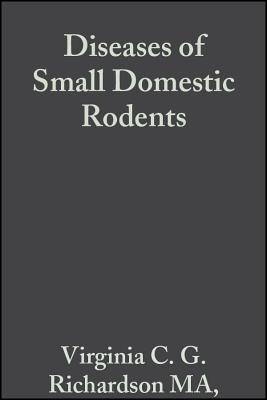 Diseases of Small Domestic Rodents - Richardson, Virginia C G