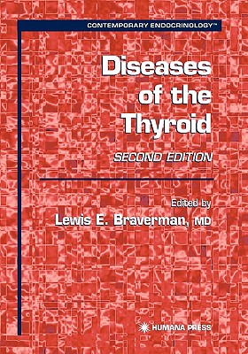 Diseases of the Thyroid - Braverman, Lewis E. (Editor)