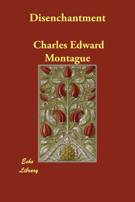 Disenchantment - Montague, Charles Edward