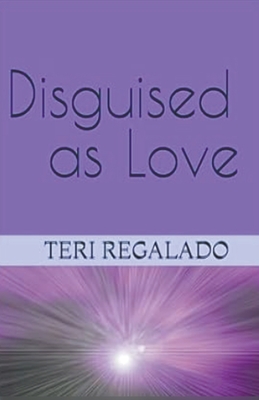 Disguised as Love - Regalado, Teri