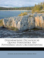 Disharmoniae Decalogicae Quoad Peristatika, Seu Potissimas Legis Circumstantias