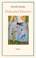 Disheveled Histories