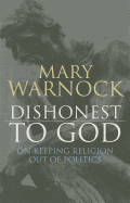 Dishonest to God: On Keeping Religion Out of Politics
