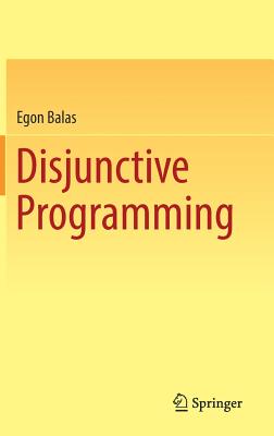 Disjunctive Programming - Balas, Egon