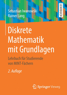 Diskrete Mathematik Mit Grundlagen: Lehrbuch Fr Studierende Von Mint-Fchern