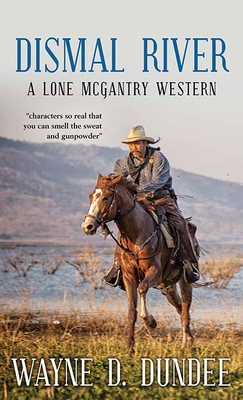 Dismal River: A Lone McGantry Western - Dundee, Wayne D