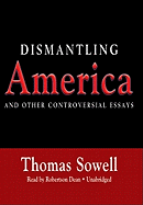 Dismantling America: And Other Controversial Essays