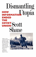 Dismantling Utopia: How Information Ended the Soviet Union