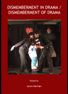 Dismemberment in Drama / Dismemberment of Drama