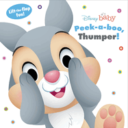Disney Baby: Peek a Boo, Thumper!: Lift-The-Flap Fun!