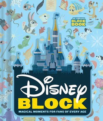 Disney Block (an Abrams Block Book): Magical Moments for Fans of Every Age - Disney, and Peski Studio (Illustrator)