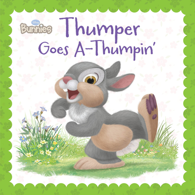 Disney Bunnies: Thumper Goes Athumpin' - Driscoll, Laura