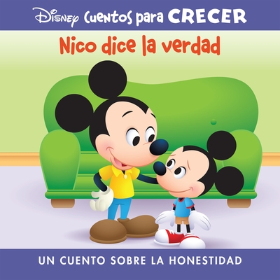 Disney Cuentos Para Crecer Nico Dice La Verdad (Disney Growing Up Stories Morty Tells the Truth): Un Cuento Sobre La Honestidad (a Story about Honesty) - Pi Kids, and Maruyama, Jerrod (Illustrator), and Izquierdo, Ana (Translated by)