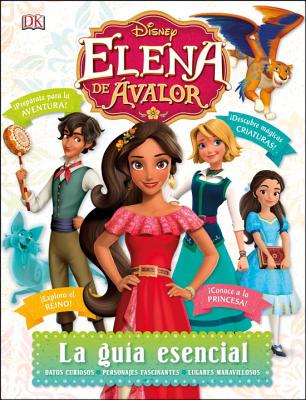 Disney Elena de Avalor La Guia Esencial - Bazaldua, Barbara