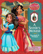 Disney Elena of Avalor: A Sister's Promise