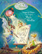 Disney Fairies: Learn to Draw the Fairies of Pixie Hollow