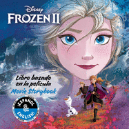 Disney Frozen 2: Movie Storybook / Libro Basado En La Pel?cula (English-Spanish)