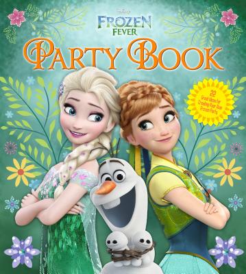 Disney Frozen Fever Party Book: 22 Great Ideas for Creating Your Own Frozen Party - Edda USA Editorial Team, and Aolafur