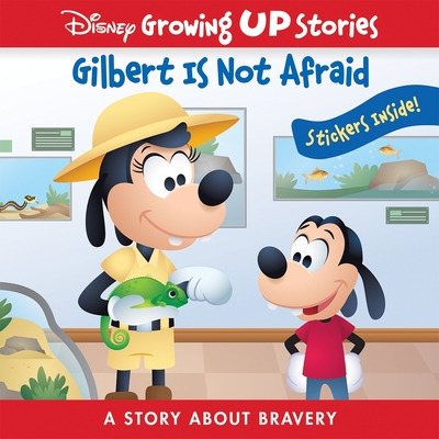 Disney Growing Up Stories: Gilbert Is Not Afraid a Story about Bravery - Pi Kids