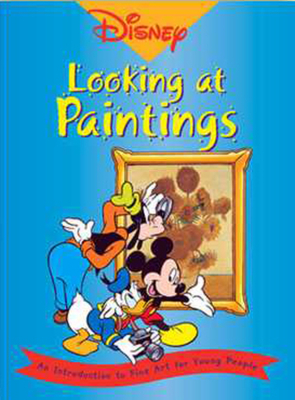 Disney- Looking at Paintings: An Introduction to Art for Young People - Langmuir, Erika, Ms., and Thompson, Ruth