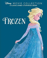 Disney Movie Collection: Frozen: A Classic Disney Storybook Series