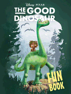 Disney/Pixar the Good Dinosaur Fun Book