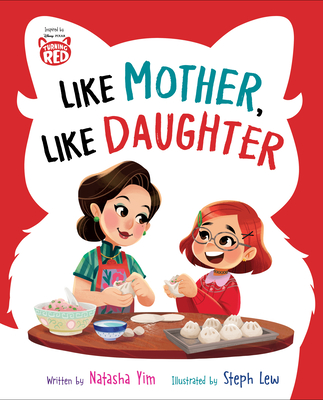 Disney/Pixar Turning Red: Like Mother, Like Daughter - Yim, Natasha