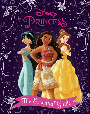 Disney Princess the Essential Guide, New Edition - Saxon, Victoria