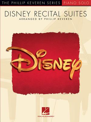 Disney Recital Suites: Arr. Phillip Keveren the Phillip Keveren Series Piano Solo - Menken, Alan (Composer), and Ashman, Howard (Composer), and Keveren, Phillip
