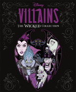 Disney Villains: The Wicked Collection: An illustrated anthology of the most notorious Disney villains and their sidekicks