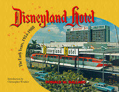 Disneyland Hotel: The Early Years 1954-1988