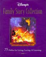 Disney's Family Storybook Collection: 75 Fables for Living, Loving, and Learning