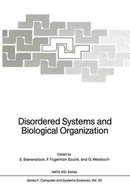 Disordered Systems and Biological Organization: Proceedings of the NATO Advanced Research Workshop on Disordered Systems and Biological Organization Held at Les Houches, February 25 - March 8, 1985