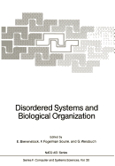 Disordered Systems and Biological Organization: Proceedings of the NATO Advanced Research Workshop on Disordered Systems and Biological Organization Held at Les Houches, February 25 - March 8, 1985