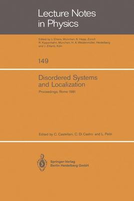 Disordered Systems and Localization: Proceedings of the Conference Held in Rome, May 1981 - Castellani, C (Editor), and Di Castro, C (Editor), and Peliti, L (Editor)