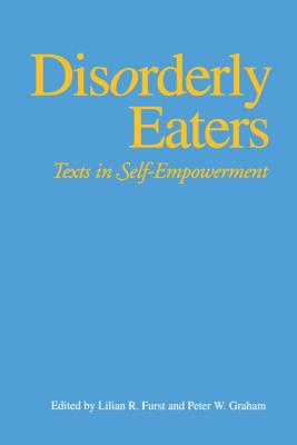 Disorderly Eaters: Texts in Self-Empowerment by Lillian R ...